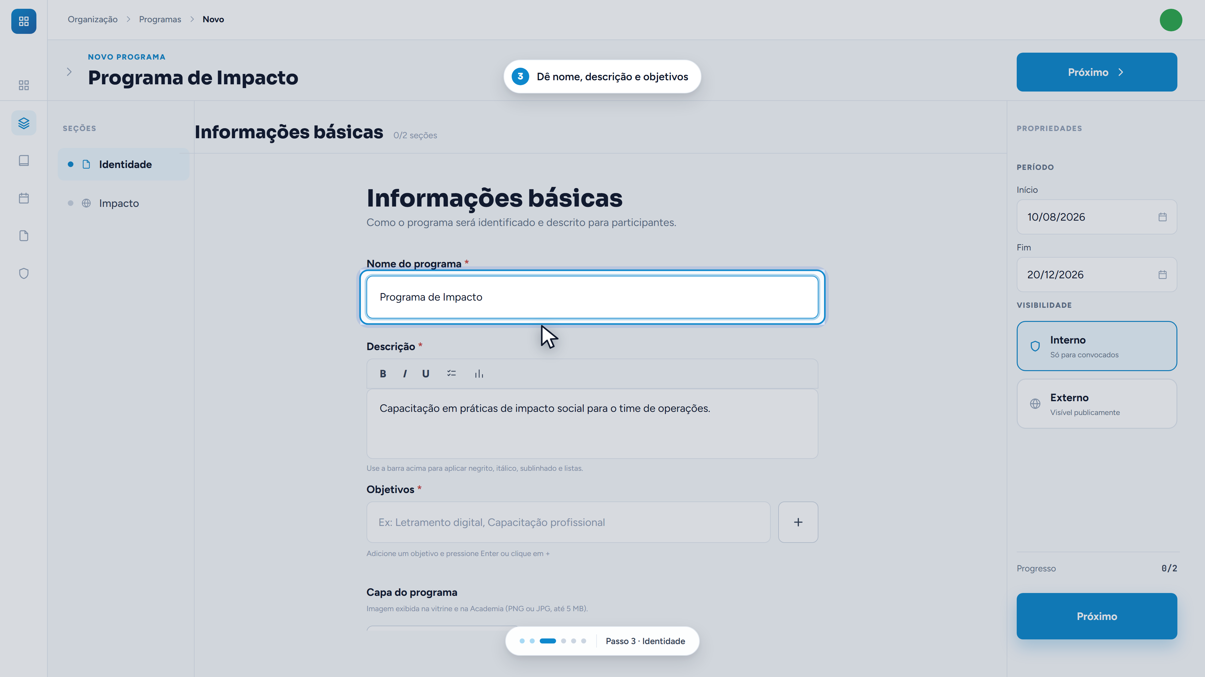 Nome, descrição e objetivos têm asterisco vermelho: sem os três, o Próximo não avança.