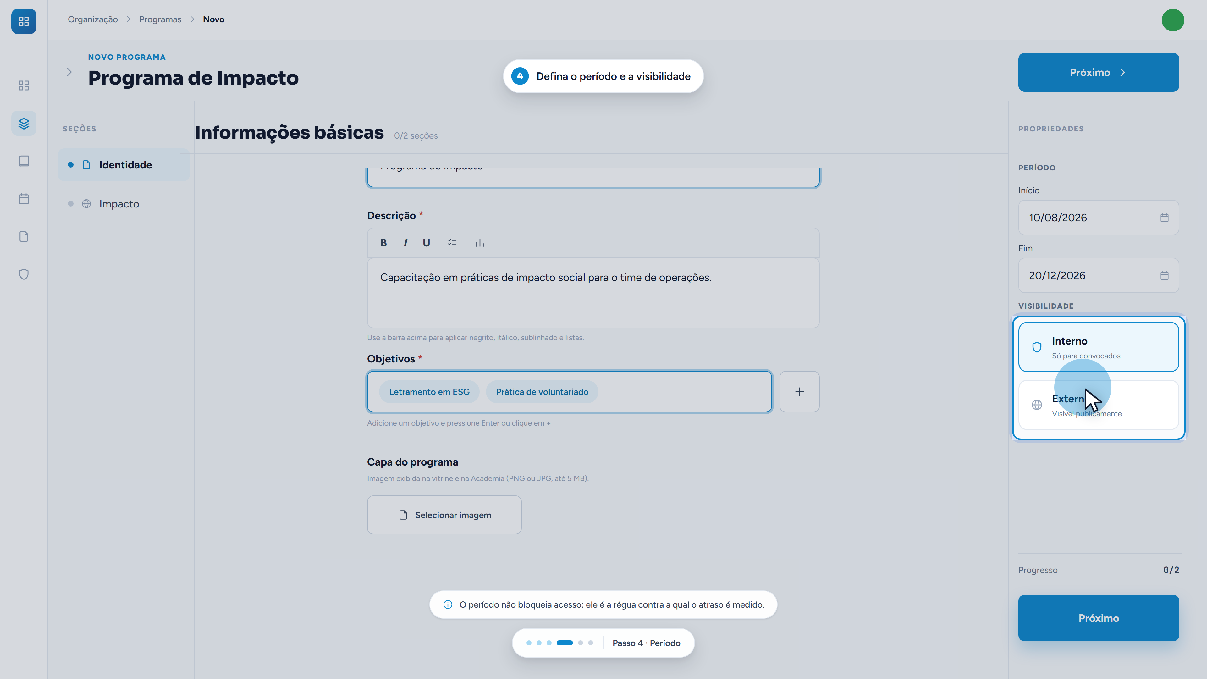 O painel da direita fica fixo: dá para ajustar período e visibilidade a qualquer momento antes de criar.